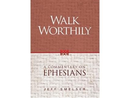 Livro Walk Worthily A Commentary on Ephesians de Jeff Smelser (Inglês)