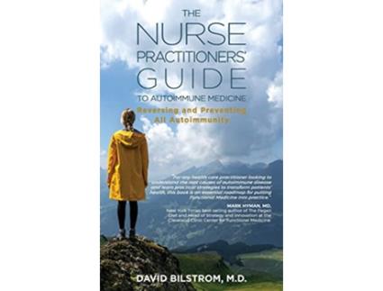 Livro The Nurse Practitioners Guide to Autoimmune Medicine Reversing and Preventing All Autoimmunity de Dr David Bilstrom (Inglês)