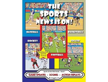 Livro The Sports News Is On Game Updates Scores Action Replays Sports Action Kids Books de Coach Craig BEd (Inglês)