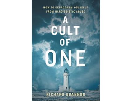 Livro A Cult of One How to Deprogram Yourself from Narcissistic Abuse de Richard Grannon (Inglês)