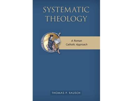 Livro Systematic Theology A Roman Catholic Approach de Thomas P Rausch SJ (Inglês)