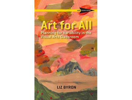 Livro Art for All Planning for Variability in the Visual Arts Classroom Cast Skinny Books de Liz Byron (Inglês)
