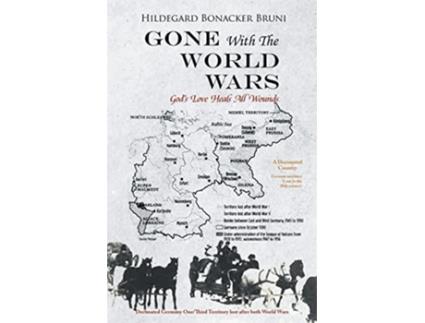 Livro GONE With The WORLD WARS Gods Love Heals All Wounds de Hildegard Bruni (Inglês)