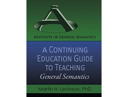 Livro A Continuing Education Guide to Teaching General Semantics de Martin H Levinson (Inglês)