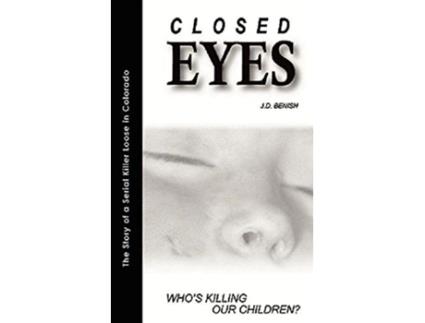 Livro Closed Eyes Whos Killing Our Children de James Benish (Inglês)