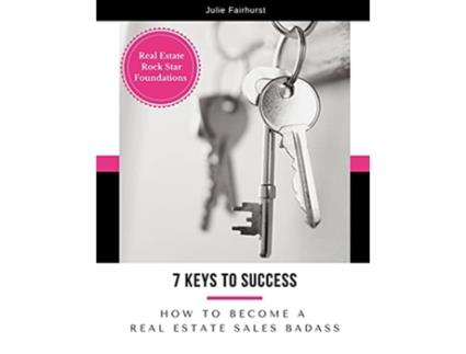 Livro 7 Keys to Success How to Become a Real Estate Sales Badass Rock Star Real Estate Foundations de Julie Fairhurst (Inglês)