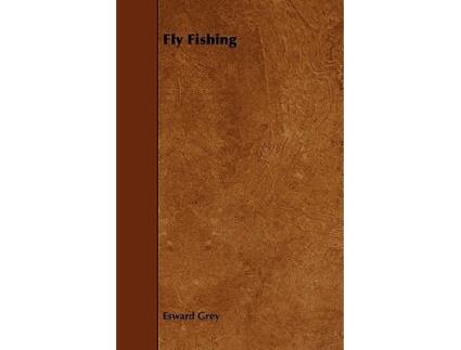 Livro Fly Fishing de Esward Grey (Inglês)