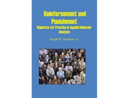 Livro Reinforcement and Punishment Vignettes for Practice in Applied Behavior Analysis de Joseph Mallory Strayhorn (Inglês)