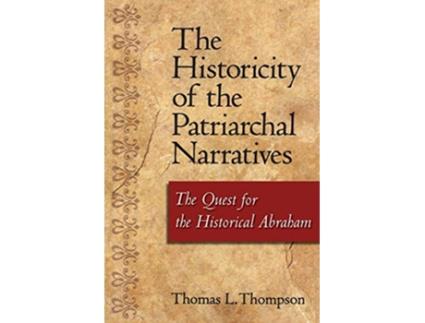 Livro Historicity of the Patriarchal Narratives de Thomas L Thompson (Inglês)