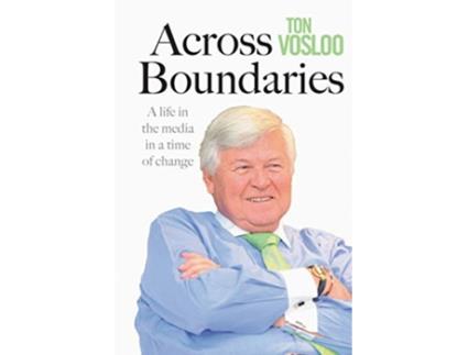 Livro Across Boundaries A life in the media in a time of change de Ton Vosloo (Inglês)