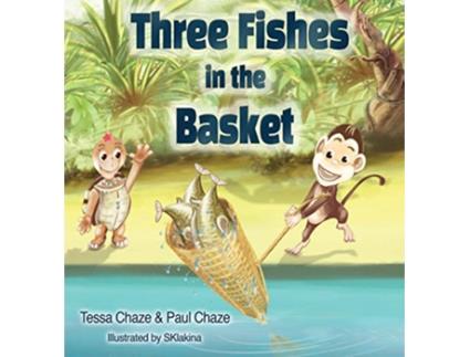 Livro Three Fishes in the Basket de Tessa Chaze Paul Chaze (Inglês)
