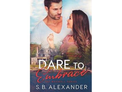 Livro Dare to Embrace Maxwell de S B Alexander (Inglês)