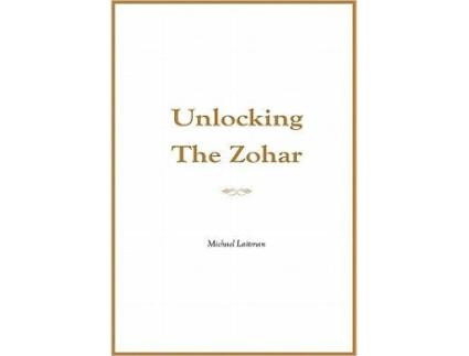 Livro Unlocking the Zohar de Michael Laitman (Inglês - Capa Dura)