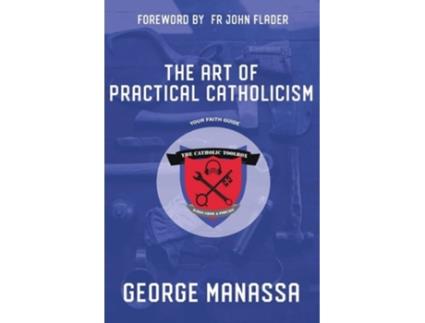 Livro The Art of Practical Catholicism de George Manassa (Inglês)