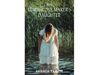Livro The Tombstone Makers Daughter de Amanda Taylor (Inglês)