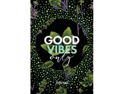 Livro Good Vibes Only Journal de Lavon Gallaway (Inglês)