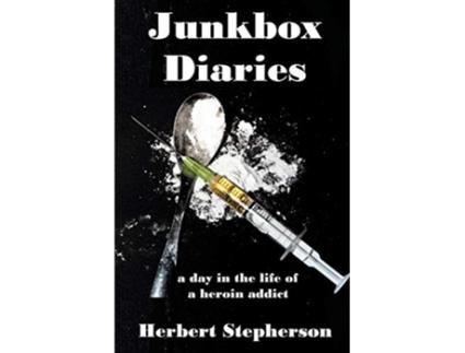 Livro Junkbox Diaries a day in the life of a heroin addict de Herbert Stepherson (Inglês)