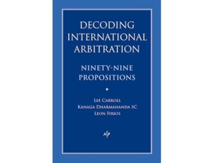 Livro Decoding International Arbitration de Kanaga Dharmananda, Lee Carroll et al. (Inglês)