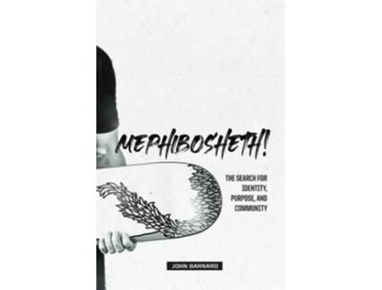 Livro Mephibosheth The Search for Identity Purpose and Community de John Barnard (Inglês)