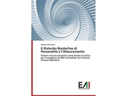 Livro Il Disturbo Borderline di Personalità e lAttaccamento Italian Edition de Peracchio Stefania (Italiano)