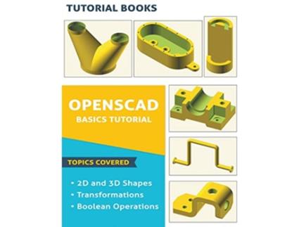 Livro OpenSCAD Basics Tutorial de Tutorial Books (Inglês)