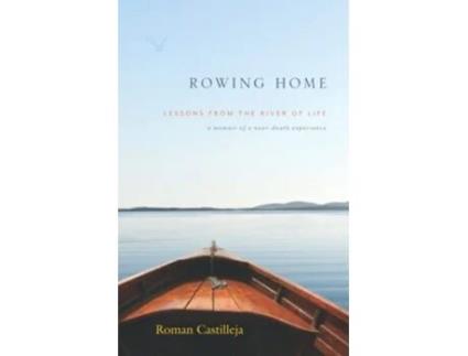 Livro Rowing Home Lessons From The River Of Life de Roman Castilleja (Inglês)