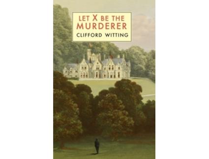 Livro Let X Be the Murderer de Clifford Witting (Inglês)