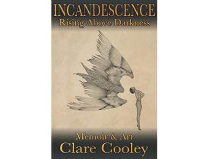 Livro Incandescence Rising Above Darkness de Clare Cooley (Inglês)