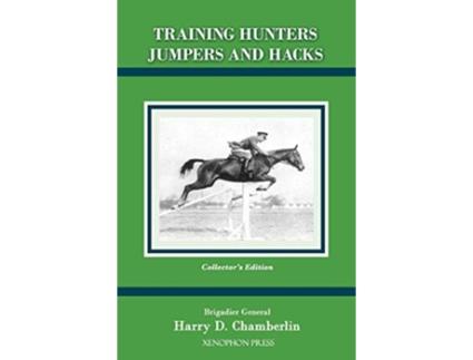 Livro Training Hunters Jumpers and Hacks de Harry D Chamberlin (Inglês - Capa Dura)