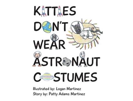Livro Kitties Dont Wear Astronaut Costumes de Patty Adams Martinez (Inglês)