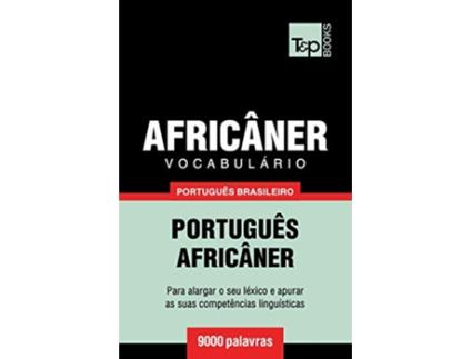 Livro Vocabulário Português BrasileiroAfricâner 9000 palavras Brazilian Portuguese Collection Portuguese Edition de Andrey Taranov (Português)