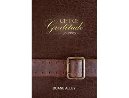 Livro Gift of Gratitude Journey de Duane Alley (Inglês)