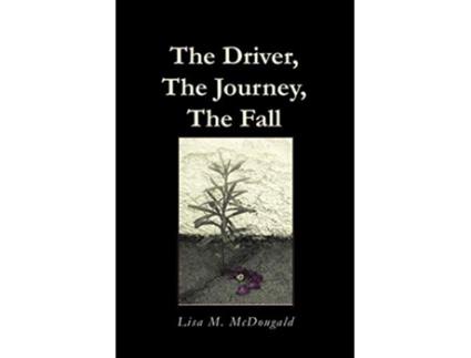 Livro driver the journey the fall de Lisa M Mcdougald (Inglês)