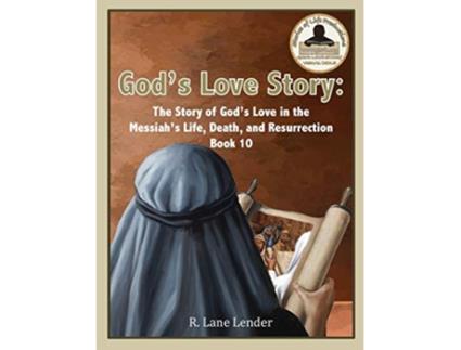 Livro Gods Love Story Book 10 The Story of Gods Love In the Messiahs Life Death and Resurrection de R Lane Lender (Inglês - Capa Dura)