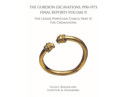 Livro The Gordion Excavations, 1950-1973 de Ellen L Kohler e Elspeth Rm Dusinberre (Inglês - Capa Dura)
