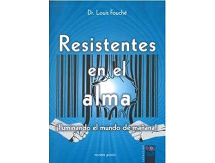 Livro Resistentes en el alma, Iluminando el mundo de mañana de Louis Fouché (Espanhol)