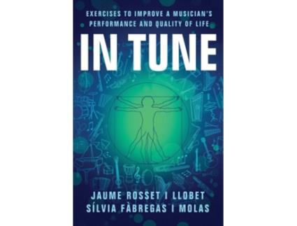 Livro In Tune Exercises to Improve a Musicians Performance and Quality of Life de Jaume Rosset I Llobet e Sílvia Fàbregas I Molas (Inglês)