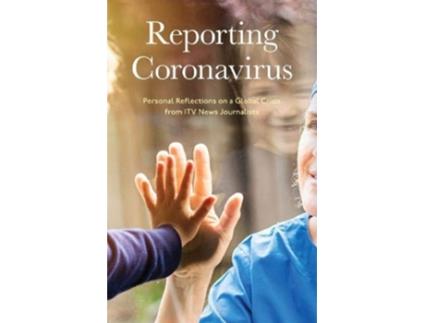 Livro Reporting Coronavirus de ITV Journalists (Inglês - Capa Dura)