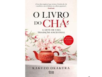 Livro O Livro do Chá - A arte de uma tradição ancestral de Kakuzo Okakura (Português)