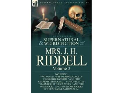 Livro The Collected Supernatural and Weird Fiction Vol 3 de Mrs J H Riddell (Inglês)