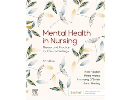 Livro Mental Health in Nursing de Kim Foster Rn Dipappsc Bn Ma Phd Cf Facmhn, Peta Marks Rn Cmhn Bn Mph Mcft Facmhnrn et al. (Inglês)