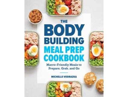 Livro The Bodybuilding Meal Prep Cookbook de Michelle Vodrazka (Inglês)