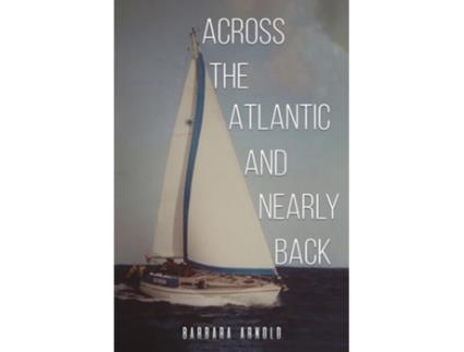 Livro Across the Atlantic and Nearly Back de Barbara Arnold (Inglês)