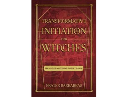 Livro Transformative Initiation for Witches de Frater Barrabbas (Inglês)