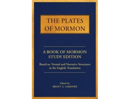 Livro The Plates of Mormon A Book of Mormon Study Edition Based on Textual and Narrative Structures in the English Translation de Mormon (Inglês)