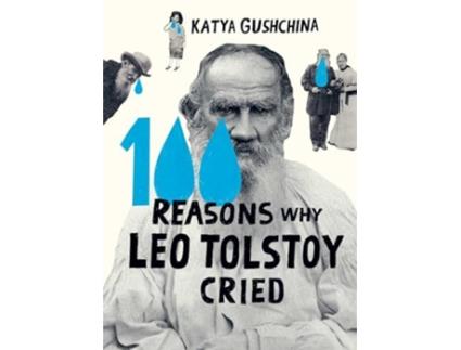 Livro 100 Reasons Why Leo Tolstoy Cried de Katya Gushchina (Inglês - Capa Dura)