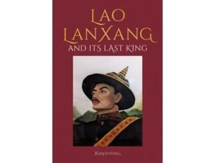 Livro Lao LanXang and Its Last King de Xanouvong (Inglês - Capa Dura)