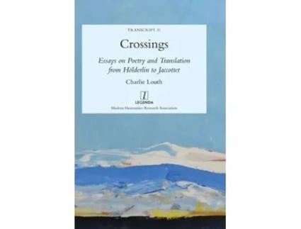 Livro Crossings Essays on Poetry and Translation from Holderlin to Jaccottet de Charlie Louth (Inglês - Capa Dura)