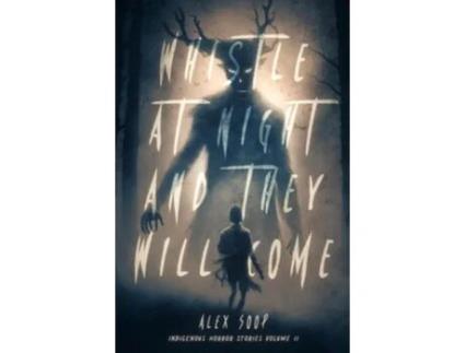 Livro Whistle at Night and They Will Come de Alex Soop (Inglês)
