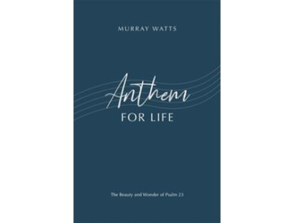 Livro Anthem for Life de Murray Watts (Inglês)